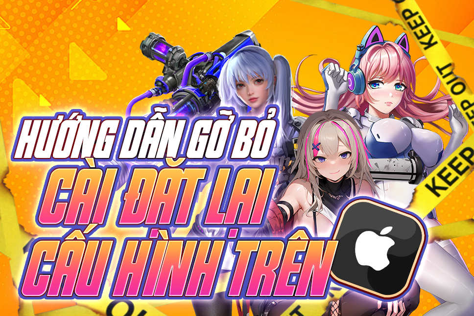 Hướng dẫn gỡ bỏ và cài đặt lại cấu hình trên IOS game mới